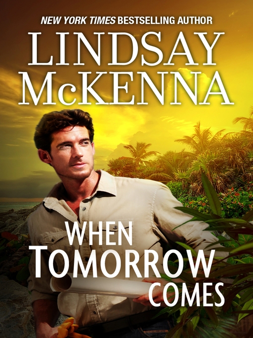 Title details for When Tomorrow Comes by Lindsay McKenna - Available